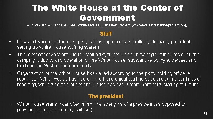 The White House at the Center of Government Adopted from Martha Kumar, White House