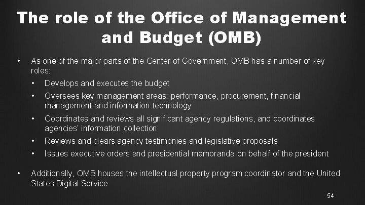 The role of the Office of Management and Budget (OMB) • • As one