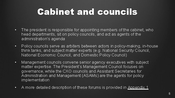 Cabinet and councils • The president is responsible for appointing members of the cabinet,