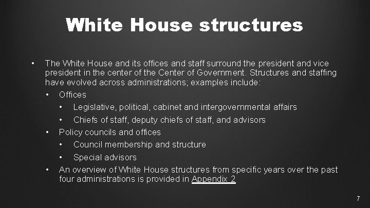 White House structures • The White House and its offices and staff surround the