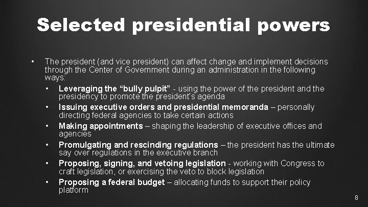 Selected presidential powers • The president (and vice president) can affect change and implement