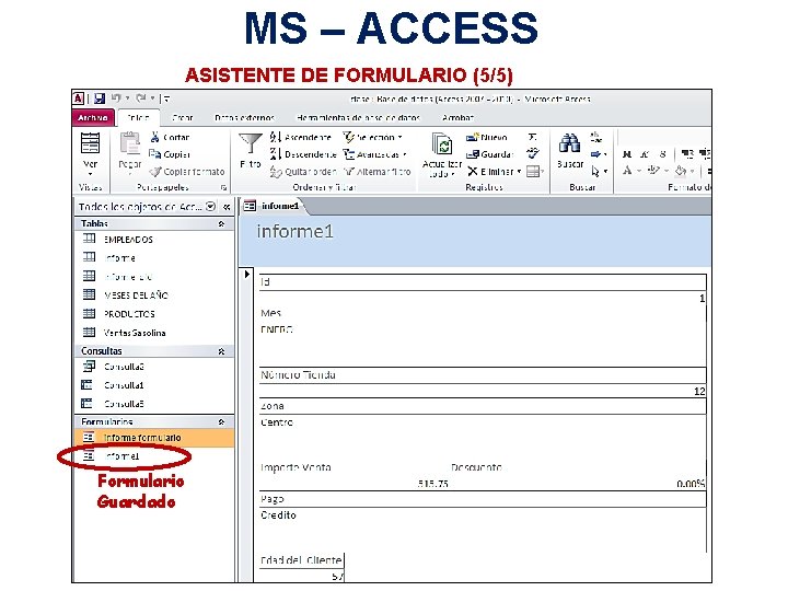 MS – ACCESS ASISTENTE DE FORMULARIO (5/5) Formulario Guardado 