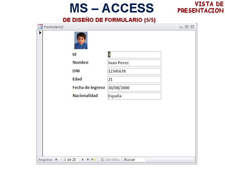 MS – ACCESS DE DISEÑO DE FORMULARIO (5/5) VISTA DE PRESENTACION 