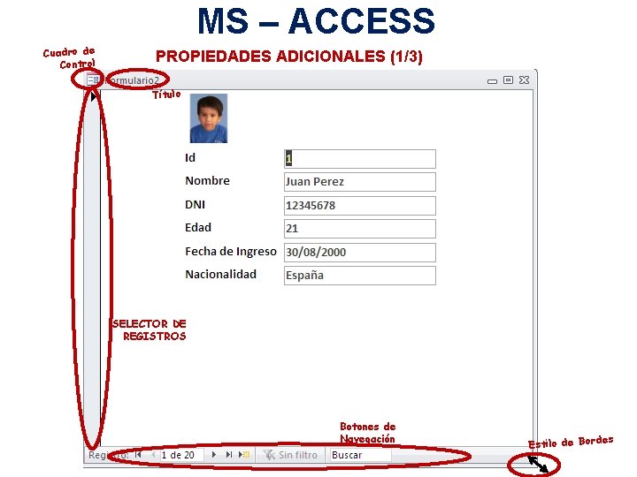 MS – ACCESS Cuadro de Control PROPIEDADES ADICIONALES (1/3) Título SELECTOR DE REGISTROS Botones