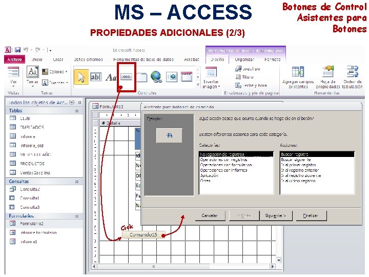 MS – ACCESS PROPIEDADES ADICIONALES (2/3) Cick Botones de Control Asistentes para Botones 