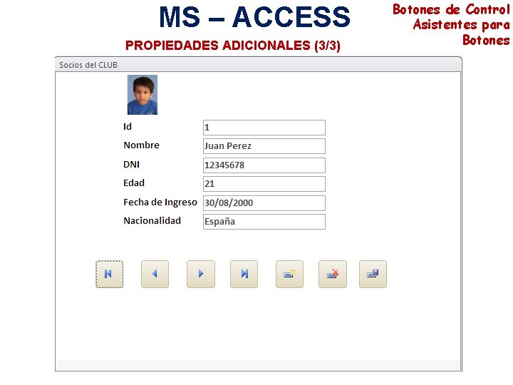 MS – ACCESS PROPIEDADES ADICIONALES (3/3) Botones de Control Asistentes para Botones 