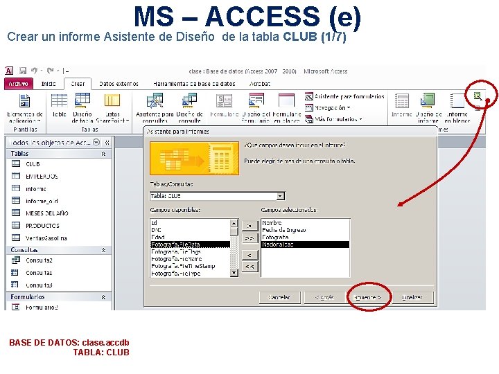 MS – ACCESS (e) Crear un informe Asistente de Diseño de la tabla CLUB
