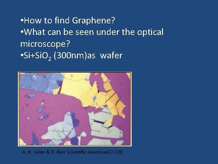  • How to find Graphene? • What can be seen under the optical