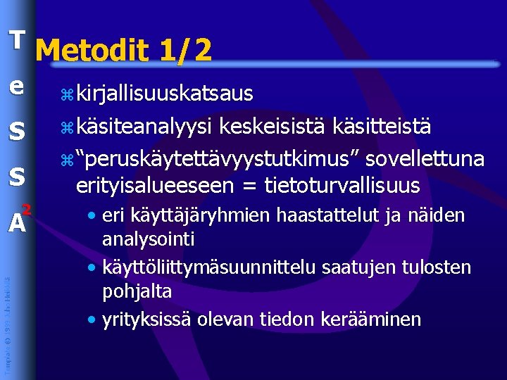 T Metodit 1/2 e zkirjallisuuskatsaus S S 2 Template © 1999 Juho Heikkilä A