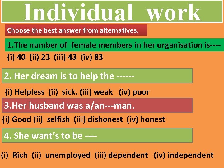 Individual work Choose the best answer from alternatives. 1. The number of female members