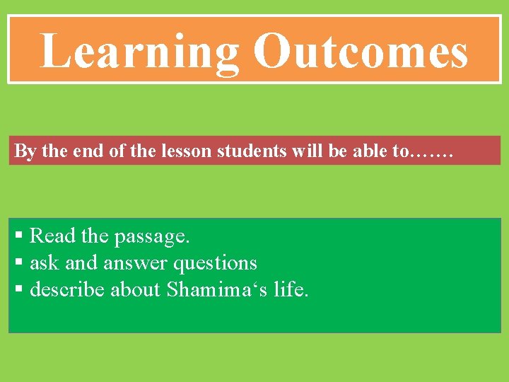 Learning Outcomes By the end of the lesson students will be able to……. §