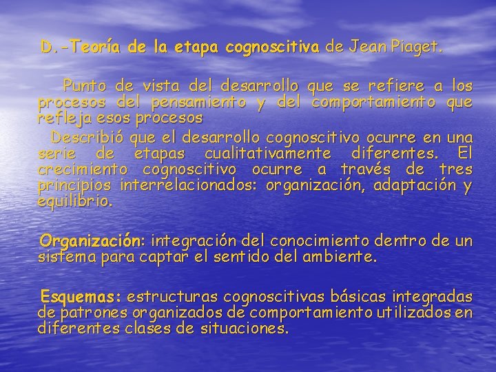 D. -Teoría de la etapa cognoscitiva de Jean Piaget. Punto de vista del desarrollo