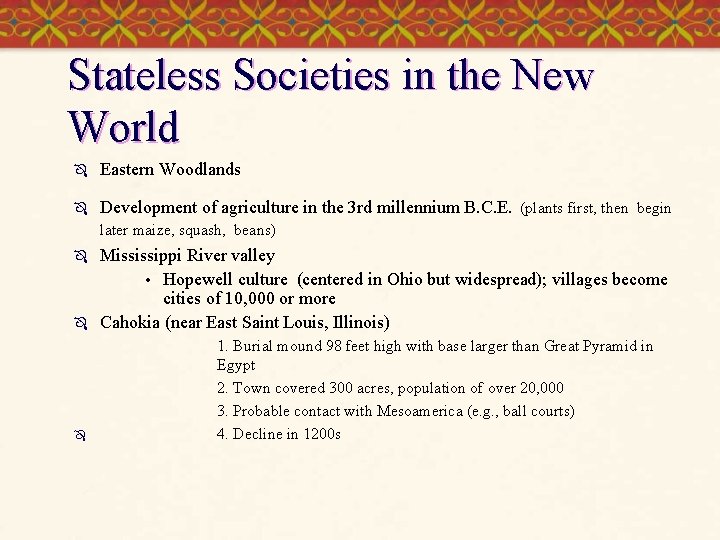 Stateless Societies in the New World Ô Eastern Woodlands Ô Development of agriculture in