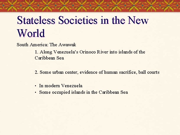 Stateless Societies in the New World South America: The Awawak 1. Along Venezuela’s Orinoco