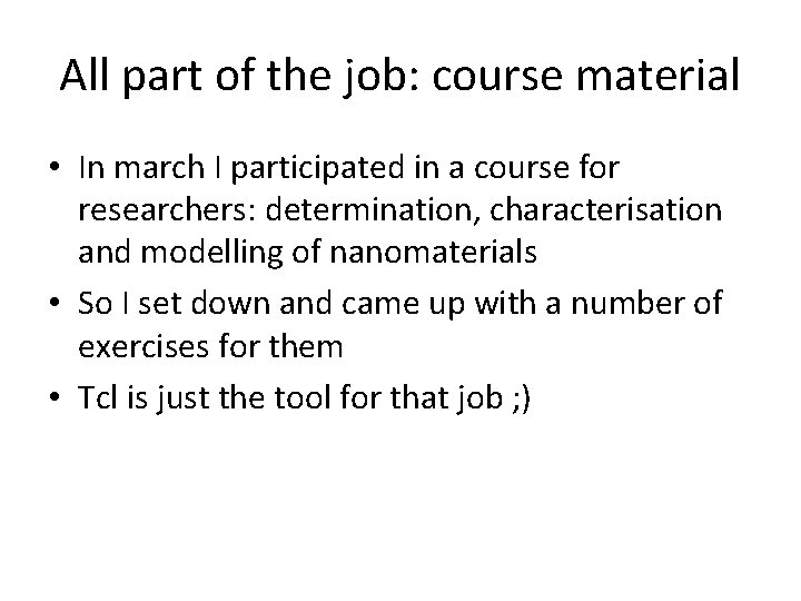 All part of the job: course material • In march I participated in a