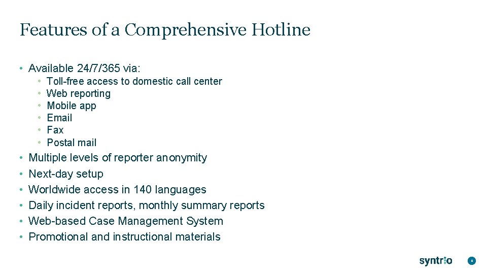 Features of a Comprehensive Hotline • Available 24/7/365 via: • • • Toll-free access