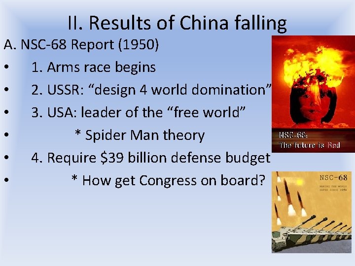 II. Results of China falling A. NSC-68 Report (1950) • 1. Arms race begins II. Results of China falling A. NSC-68 Report (1950) • 1. Arms race begins