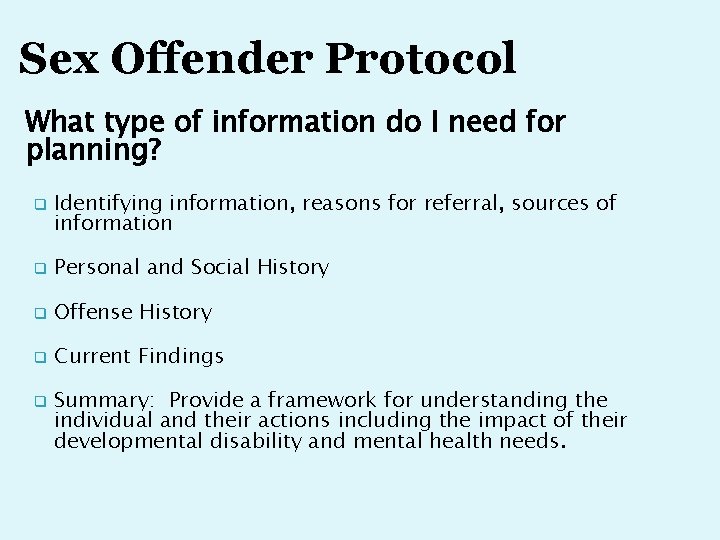 Sex Offender Protocol What type of information do I need for planning? q Identifying