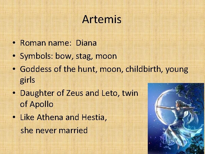 Artemis • Roman name: Diana • Symbols: bow, stag, moon • Goddess of the