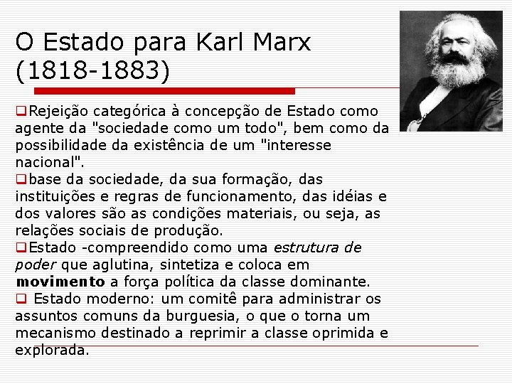 O Estado para Karl Marx (1818 -1883) q. Rejeição categórica à concepção de Estado