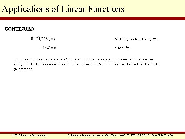 Applications of Linear Functions CONTINUED Multiply both sides by V/K. Simplify. Therefore, the x-intercept