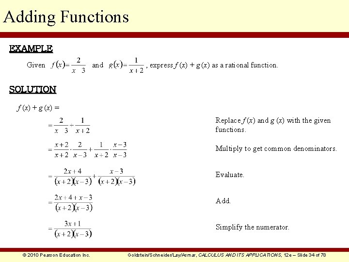 Adding Functions EXAMPLE Given and , express f (x) + g (x) as a