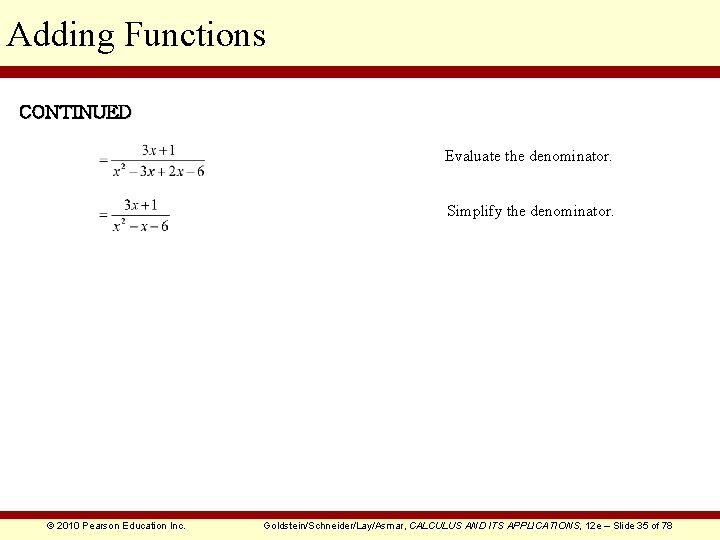 Adding Functions CONTINUED Evaluate the denominator. Simplify the denominator. © 2010 Pearson Education Inc.
