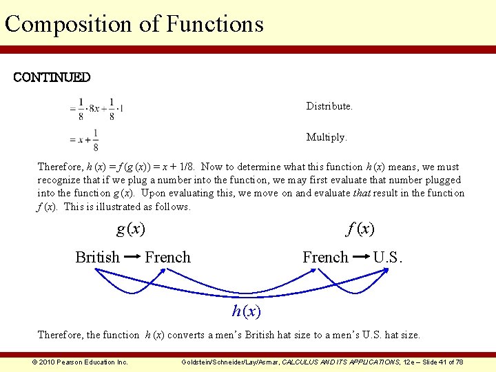 Composition of Functions CONTINUED Distribute. Multiply. Therefore, h (x) = f (g (x)) =