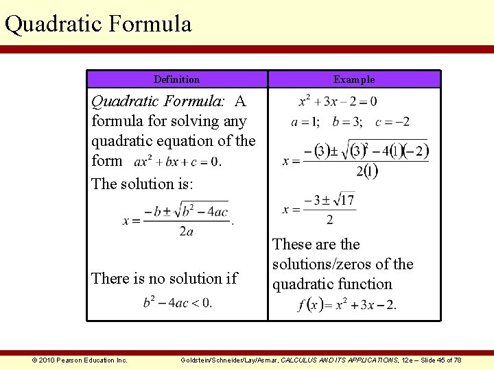 Quadratic Formula Definition Example Quadratic Formula: A formula for solving any quadratic equation of