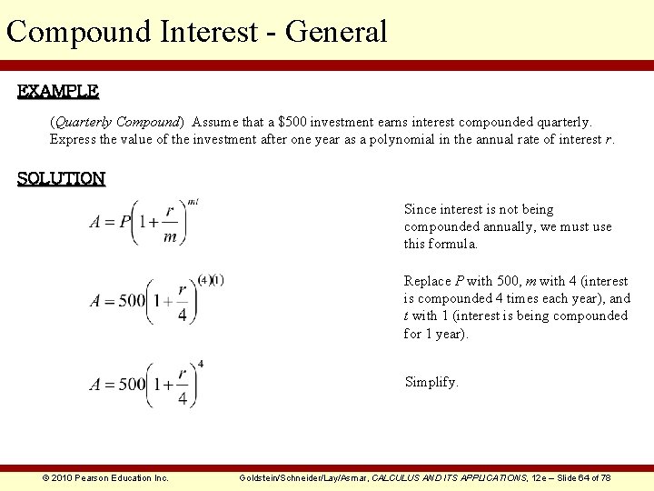 Compound Interest - General EXAMPLE (Quarterly Compound) Assume that a $500 investment earns interest