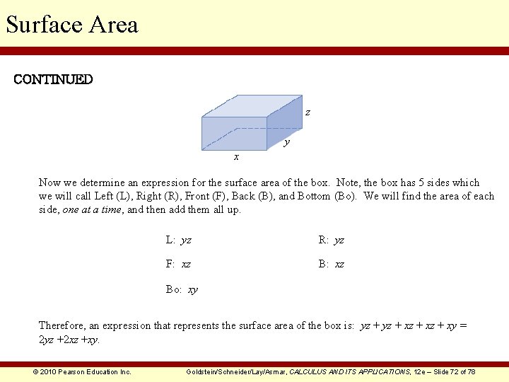 Surface Area CONTINUED z y x Now we determine an expression for the surface