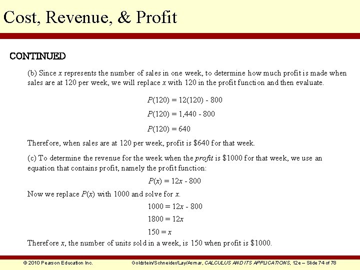 Cost, Revenue, & Profit CONTINUED (b) Since x represents the number of sales in