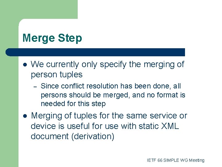 Merge Step l We currently only specify the merging of person tuples – l