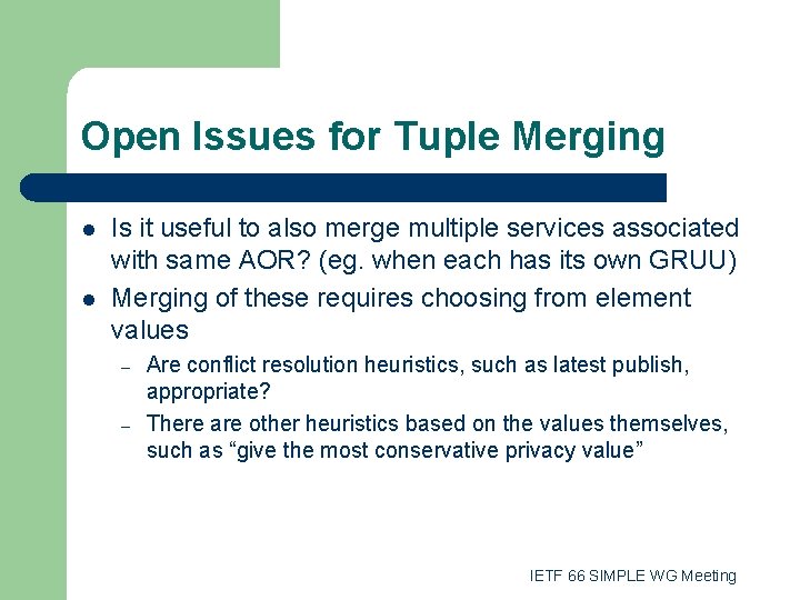 Open Issues for Tuple Merging l l Is it useful to also merge multiple