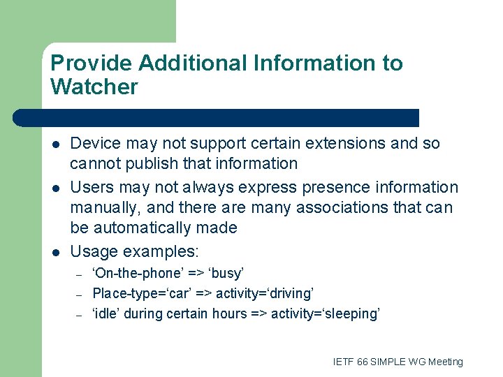 Provide Additional Information to Watcher l l l Device may not support certain extensions