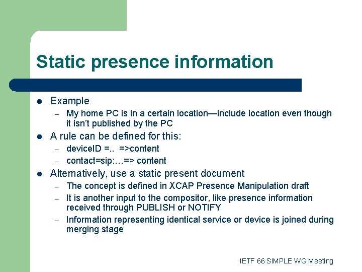 Static presence information l Example – l A rule can be defined for this: