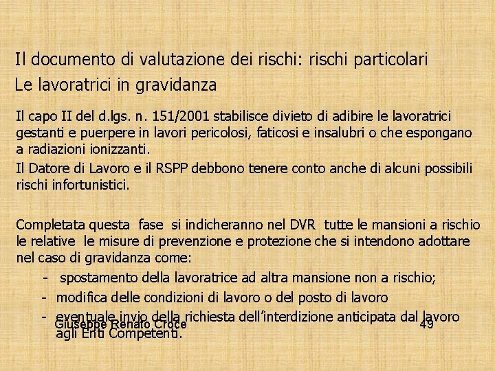 Il documento di valutazione dei rischi: rischi particolari Le lavoratrici in gravidanza Il capo