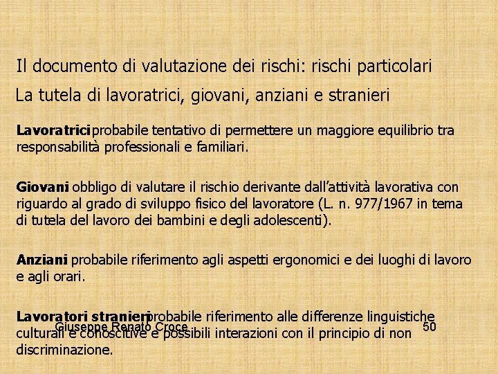 Il documento di valutazione dei rischi: rischi particolari La tutela di lavoratrici, giovani, anziani