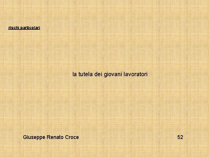 rischi particolari la tutela dei giovani lavoratori Giuseppe Renato Croce 52 