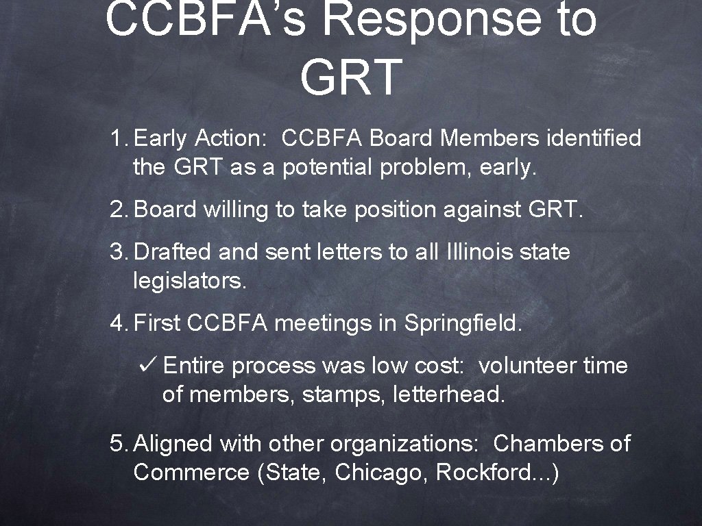 CCBFA’s Response to GRT 1. Early Action: CCBFA Board Members identified the GRT as