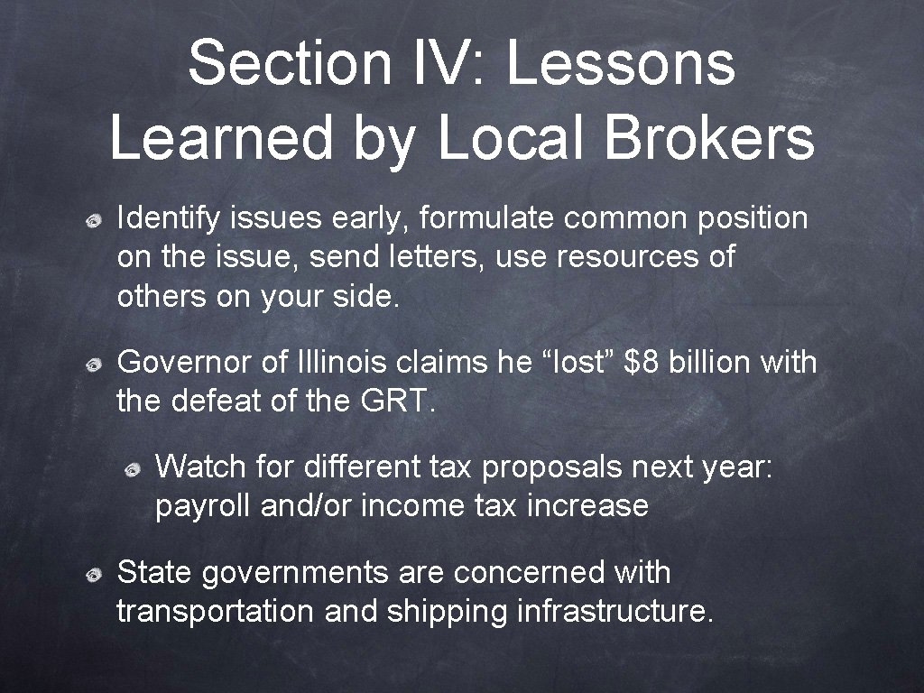 Section IV: Lessons Learned by Local Brokers Identify issues early, formulate common position on