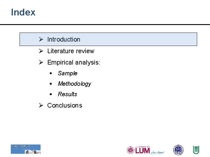 Index Ø Introduction Ø Literature review Ø Empirical analysis: § Sample § Methodology §