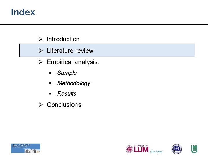 Index Ø Introduction Ø Literature review Ø Empirical analysis: § Sample § Methodology §