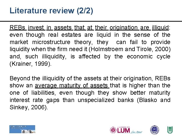 Literature review (2/2) REBs invest in assets that at their origination are illiquid: even