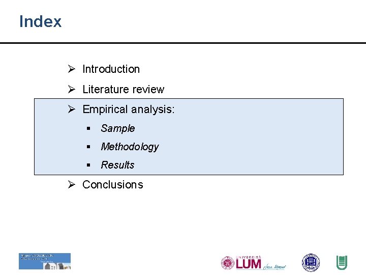 Index Ø Introduction Ø Literature review Ø Empirical analysis: § Sample § Methodology §