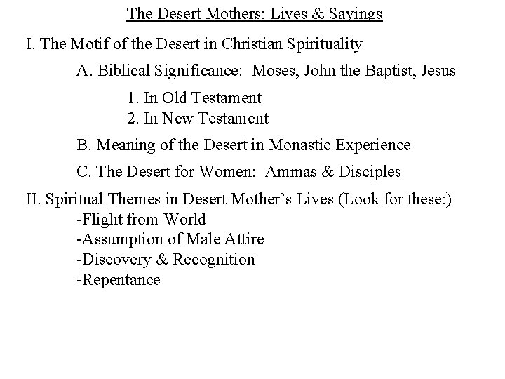 The Desert Mothers: Lives & Sayings I. The Motif of the Desert in Christian