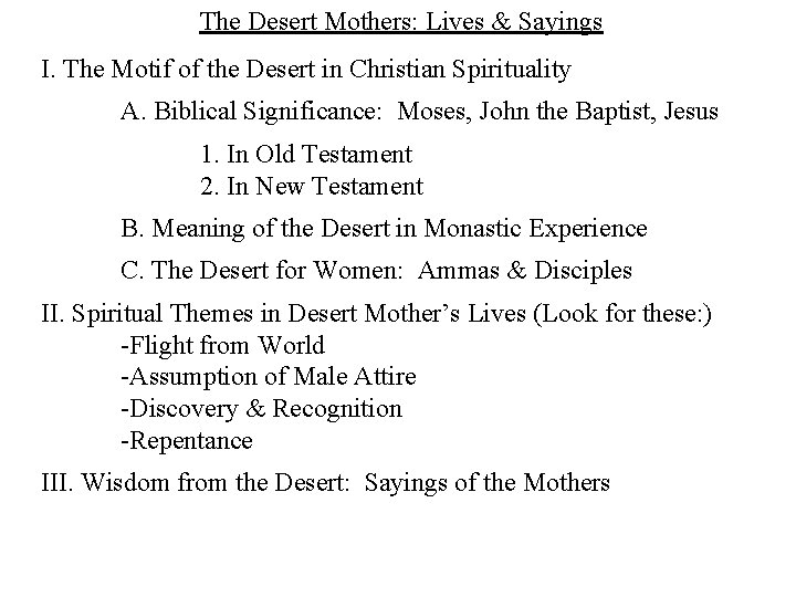 The Desert Mothers: Lives & Sayings I. The Motif of the Desert in Christian