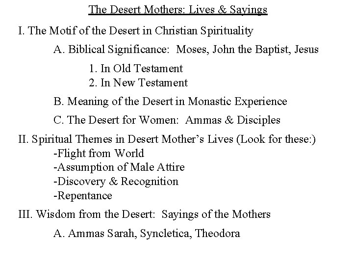 The Desert Mothers: Lives & Sayings I. The Motif of the Desert in Christian