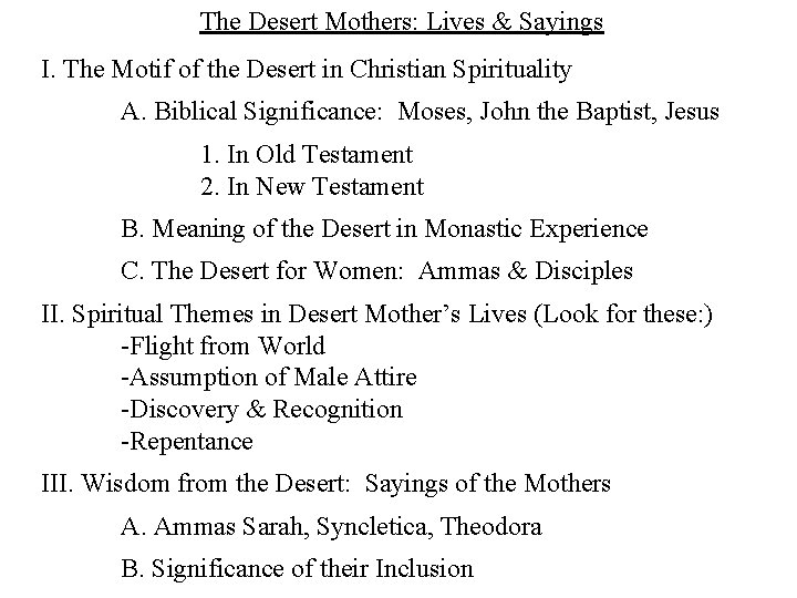 The Desert Mothers: Lives & Sayings I. The Motif of the Desert in Christian