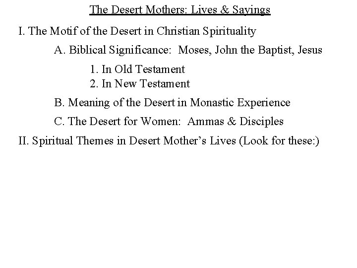 The Desert Mothers: Lives & Sayings I. The Motif of the Desert in Christian